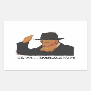 We Want Mashiach Now Rectangular Sticker