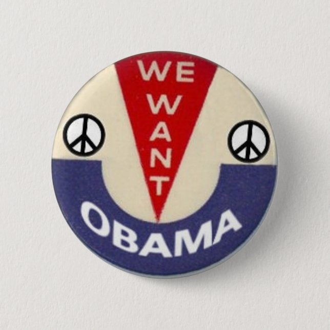 We Want Obama Peace Pin (Front)