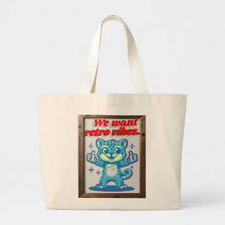 we want retro vibes large tote bag