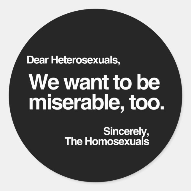 WE WANT TO BE MISERABLE TOO CLASSIC ROUND STICKER (Front)