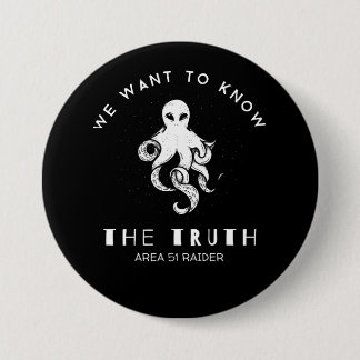 We Want to Know the Truth - Area 51 Raider 7.5 Cm Round Badge