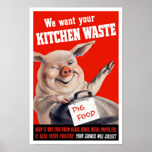We Want Your Kitchen Waste Pig -- WWII Poster