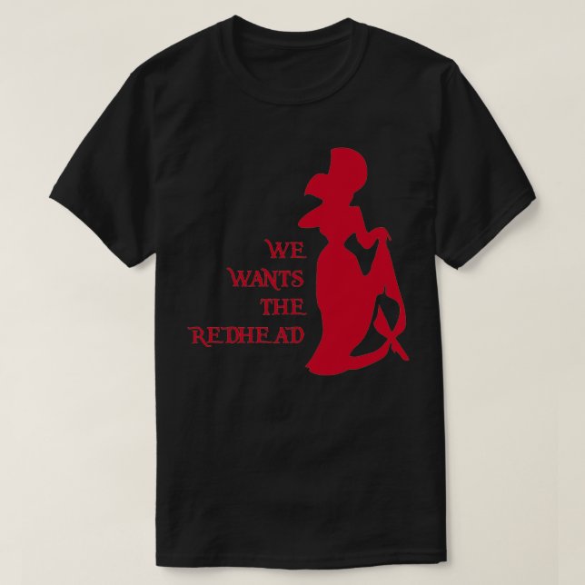 We Wants The Redhead 1 T-Shirt (Design Front)