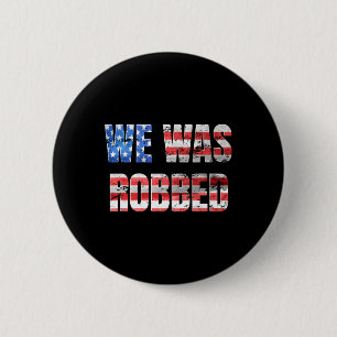 We Was Robbed Funny Anti Biden Distressed Usa Flag 6 Cm Round Badge