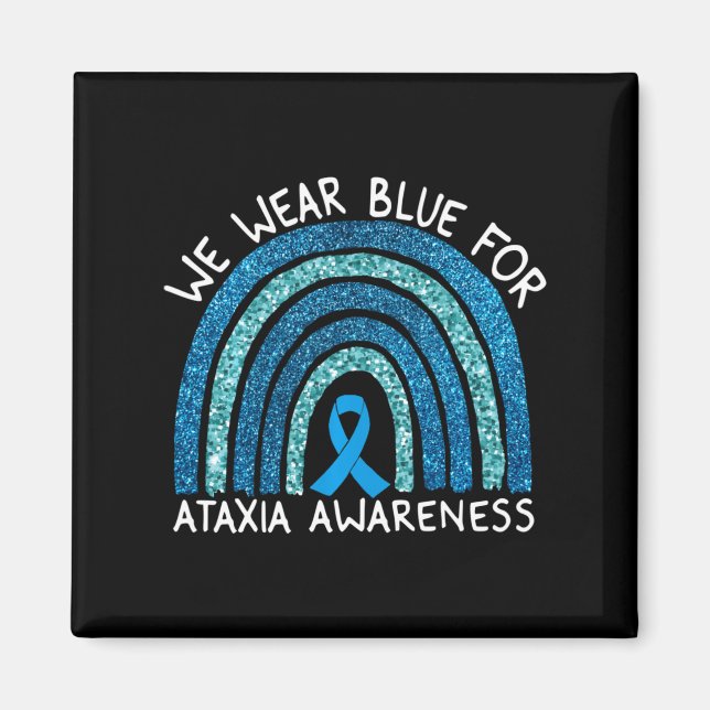 We Wear Blue For Ataxia Awareness Rainbow Gift Lon Magnet (Front)