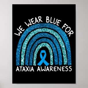 We Wear Blue For Ataxia Awareness Rainbow Gift Lon Poster