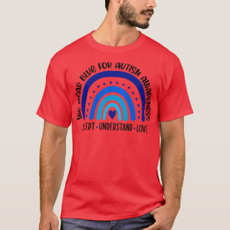 We Wear Blue For Autism Awareness1 T-Shirt