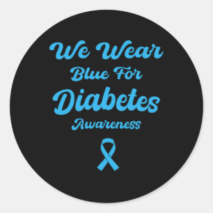 We Wear Blue For Diabetes Awareness Month November Classic Round Sticker