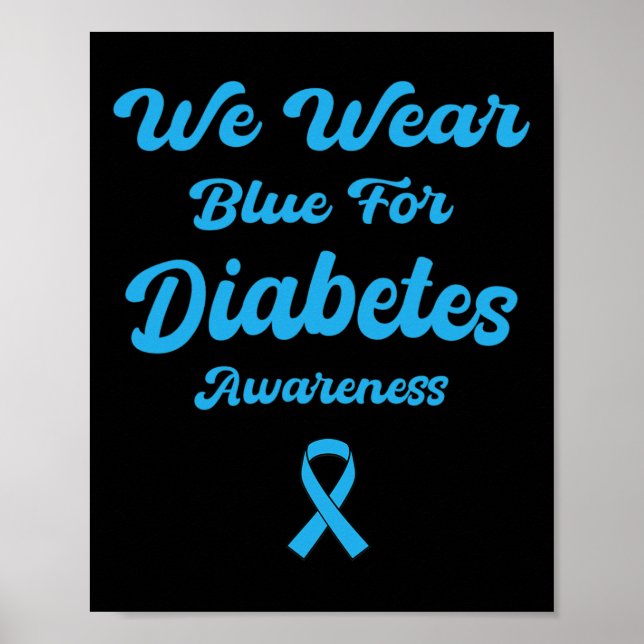 We Wear Blue For Diabetes Awareness Month November Poster (Front)