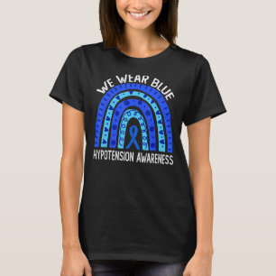 We Wear Blue For Hypotension POTS Awareness Blue R T-Shirt