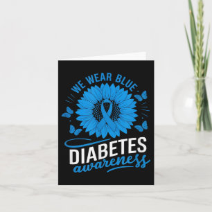 We Wear Blue In Diabetes Awareness Month  Card
