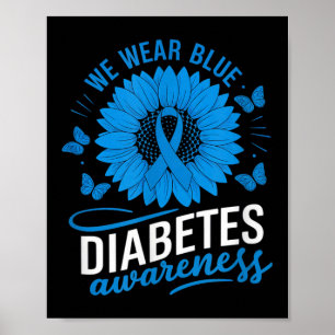 We Wear Blue In Diabetes Awareness Month Poster