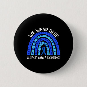 We Wear Blue Rainbow For Alopecia Areata Awareness 6 Cm Round Badge