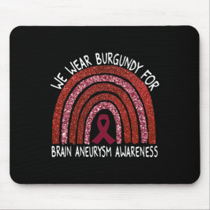 We Wear Burgundy For Brain Aneurysm Awareness Rain Mouse Mat