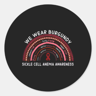 We Wear Burgundy Sickle Cell Anaemia Awareness Rai Classic Round Sticker