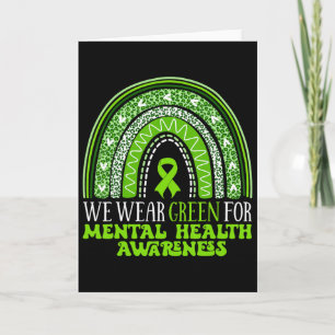 We Wear Green For Mental Health Awareness Rainbow Card