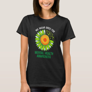 We Wear Green Sunflower Support Mental Health Awar T-Shirt