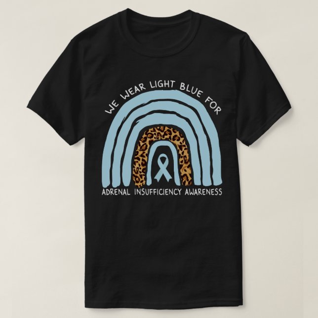  We Wear Light Blue Rainbow Adrenal Insufficiency  T-Shirt (Design Front)