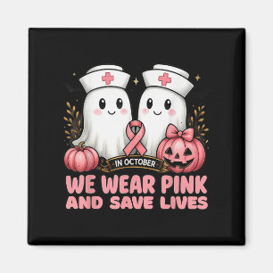 We Wear Nk And Save Lives Er Nurse Breast Cancer A Magnet