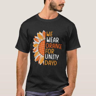 WE WEAR ORANGE FOR UNITY DAYD T-shirt