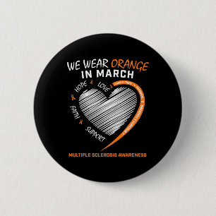 We Wear Orange In March Multiple Sclerosis Awarene 6 Cm Round Badge
