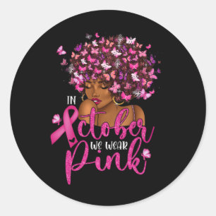 We Wear Pink Black Woman Breast Cancer Awareness Classic Round Sticker