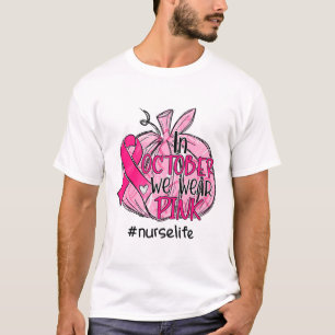 We Wear Pink Breast Cancer Awareness Nurse  T-Shirt