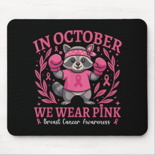 We Wear Pink Feral And Strong Raccon Breast Cancer Mouse Mat
