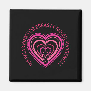 We Wear Pink For Breast Cancer Awareness With Hear Magnet