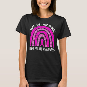 We Wear Pink For Cleft Palate Awareness T-Shirt