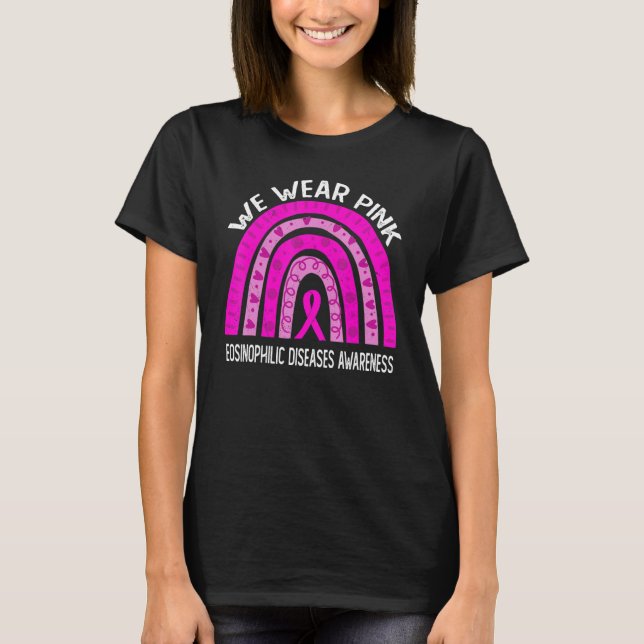 We Wear Pink For Eosinophilic Diseases Awareness T-Shirt (Front)