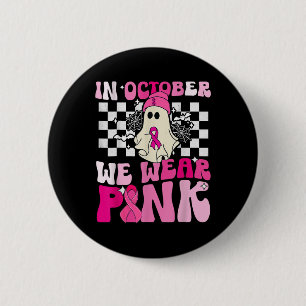 We Wear Pink Funny Ghost Halloween Breast Cancer  6 Cm Round Badge
