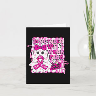 We Wear Pink In October Breast Cancer Awareness Wo Card