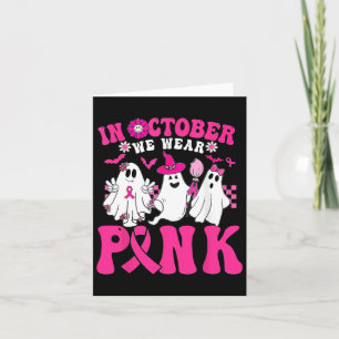 We Wear Pink In October Halloween Ghost Card