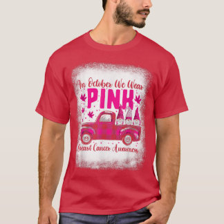 We Wear Pink In October , Truck Gnomes Breast Canc T-Shirt