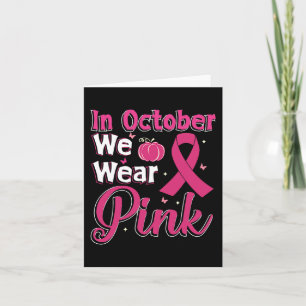 We Wear Pink Ribbon Breast Cancer Awareness Fall P Card