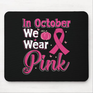 We Wear Pink Ribbon Breast Cancer Awareness Fall P Mouse Mat