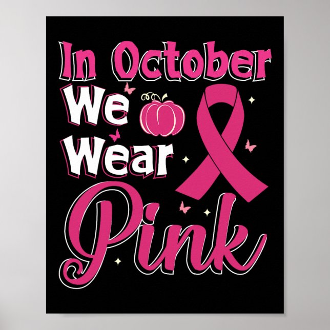 We Wear Pink Ribbon Breast Cancer Awareness Fall P Poster (Front)