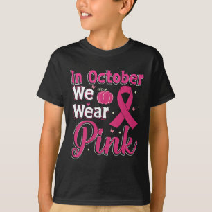 We Wear Pink Ribbon Breast Cancer Awareness Fall P T-Shirt
