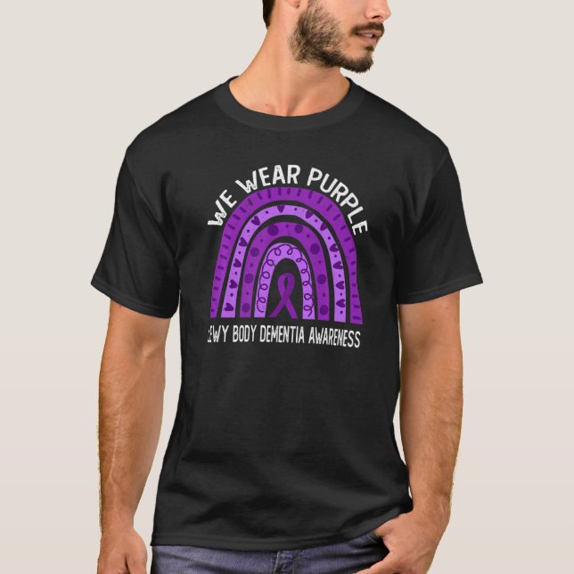 We Wear Purple For Lewy Body Dementia Awareness   T-Shirt (Front)