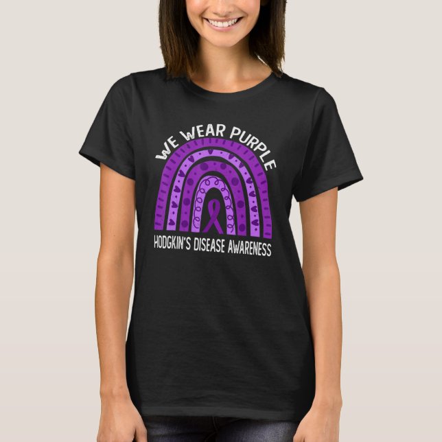 We Wear Purple Rainbow For Hodgkinu2019s Disease A T-Shirt (Front)