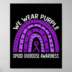 We Wear Purple Rainbow For Opioid Overdose Awarene Poster