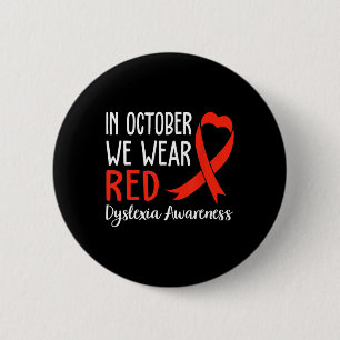 We Wear Red Dyslexia Awareness Month Dyslexia 1 6 Cm Round Badge