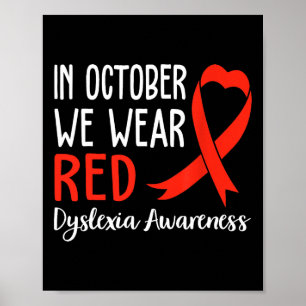 We Wear Red Dyslexia Awareness Month Dyslexia 1 Poster