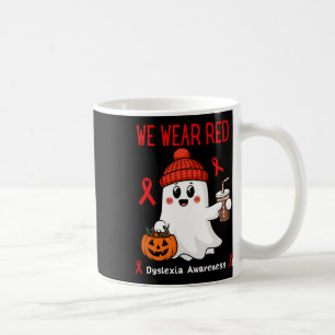 We Wear Red Dyslexia Awareness Month Dyslexia 3  Coffee Mug