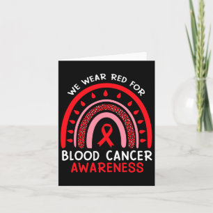 We Wear Red For Blood Cancer Awareness Rainbow Blo Card