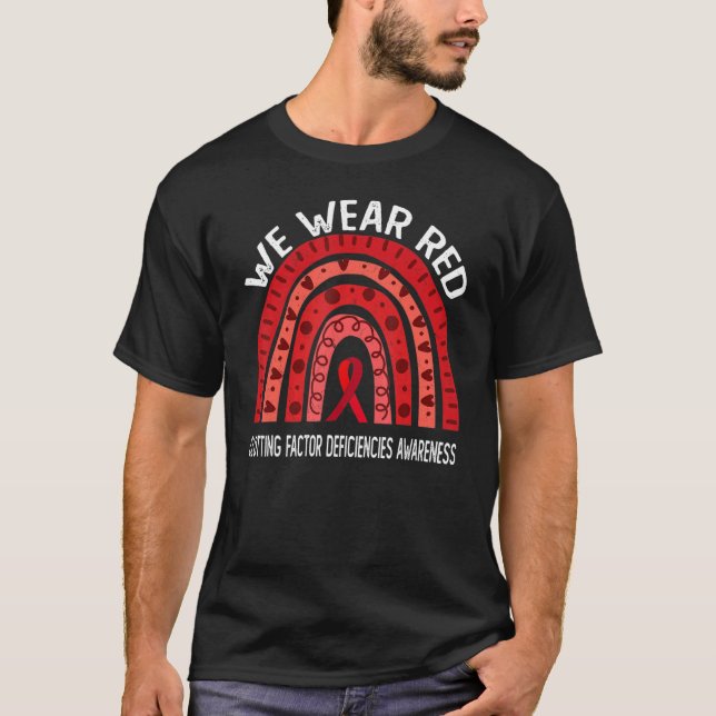 We Wear Red For Clotting Factor Deficiencies Aware T-Shirt (Front)