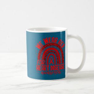 We Wear Red For Heart Disease Awareness Men Women Coffee Mug