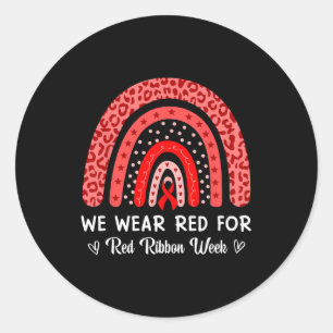We Wear Red For Red Ribbon Week Rainbow  Classic Round Sticker