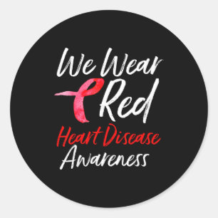 We Wear Red Heart Disease Awareness Gifts Classic Round Sticker
